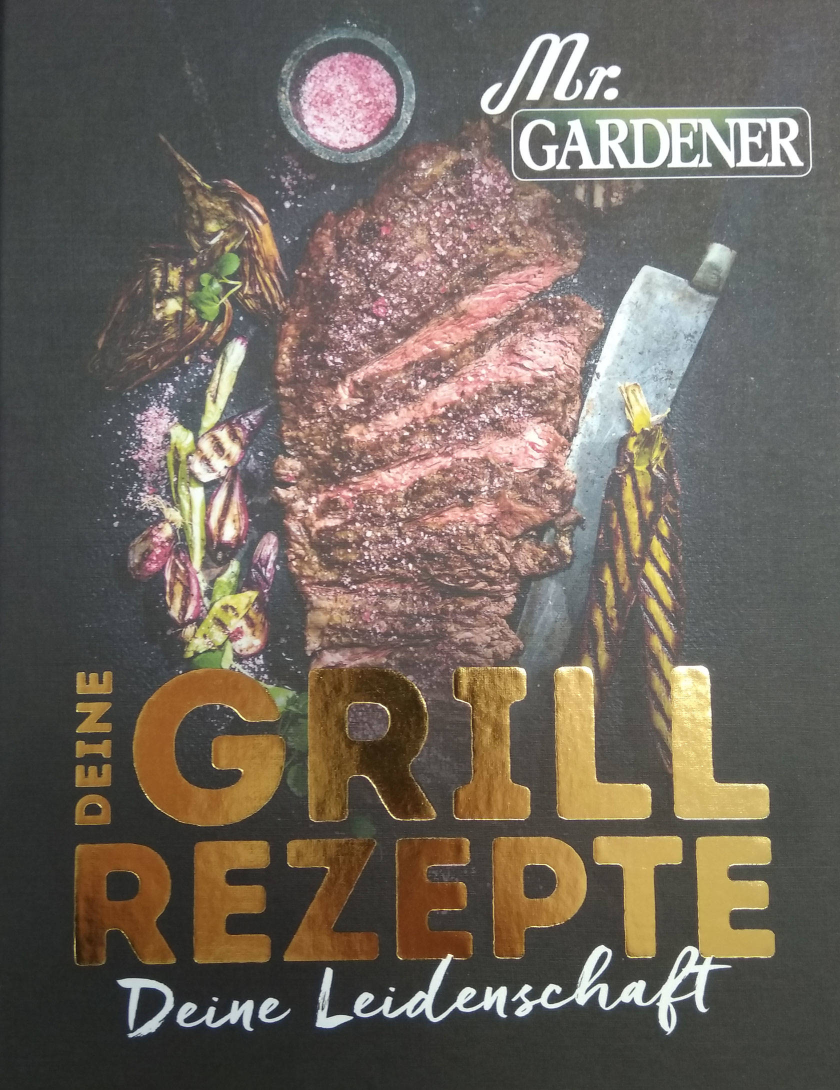 Mr. Gardener Grill Rezepte deine Leidenschaft, Grillbuch, BBQ Mr. Gardener Grill Rezepte deine Leidenschaft, Grillbuch, BBQ